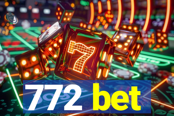 772 bet